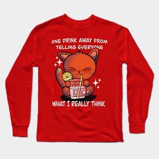 One Drink away Long Sleeve T-Shirt